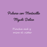 TUTORIAL PULSERA MOSTACILLA MIYUKI
