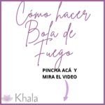 COMO HACER BOLA DE FUEGO